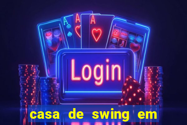 casa de swing em porto seguro